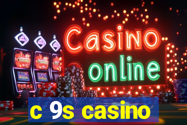 c 9s casino